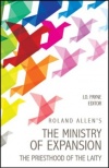 Roland Allen's The Ministry Of Expansion: The Priesthood of the Laity